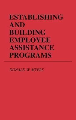 Establishing and Building Employee Assistance Programs(English, Hardcover, unknown)