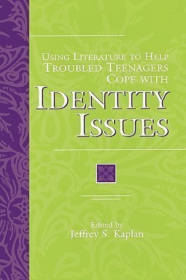Using Literature to Help Troubled Teenagers Cope with Identity Issues(English, Hardcover, Kaplan Jeffrey S.)