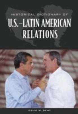 Historical Dictionary of U.S.-Latin American Relations(English, Hardcover, Dent David)