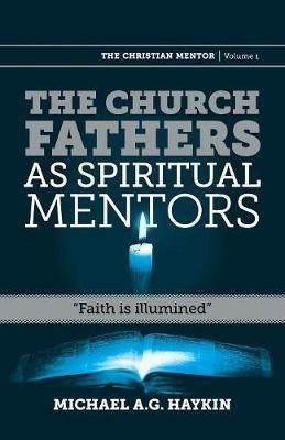 The Church Fathers as Spiritual Mentors(English, Paperback, Haykin Michael A G)