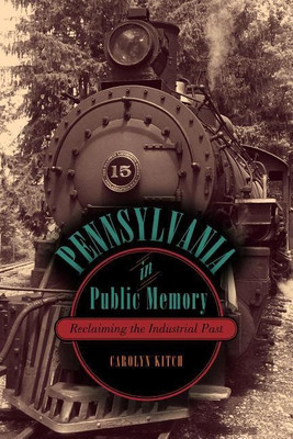 Pennsylvania in Public Memory(English, Paperback, Kitch Carolyn)