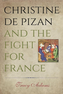 Christine de Pizan and the Fight for France(English, Paperback, Adams Tracy)