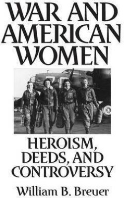 War and American Women(English, Hardcover, Breuer William B.)