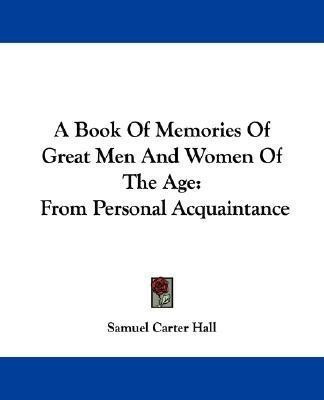 A Book Of Memories Of Great Men And Women Of The Age(English, Paperback, Hall Samuel Carter Mrs)