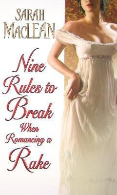 Nine Rules to Break When Romancing a Rake(English, Paperback, MacLean Sarah)