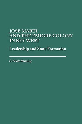 Jose Marti and the Emigre Colony in Key West(English, Hardcover, Ronning C Niel)