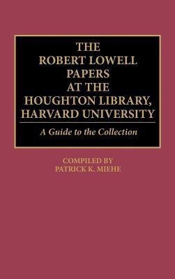 The Robert Lowell Papers at the Houghton Library, Harvard University(English, Hardcover, unknown)