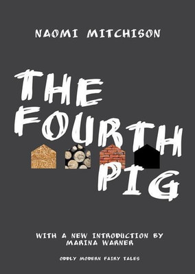 The Fourth Pig(English, Hardcover, Mitchison Naomi)