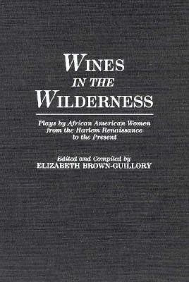 Wines in the Wilderness(English, Hardcover, Brown Guillory Eliz)