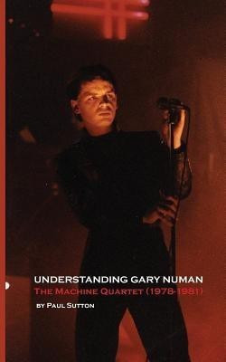 Understanding Gary Numan(English, Paperback, Sutton Paul)