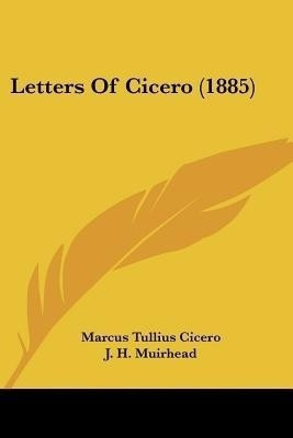 Letters Of Cicero (1885)(English, Paperback, Cicero Marcus Tullius)