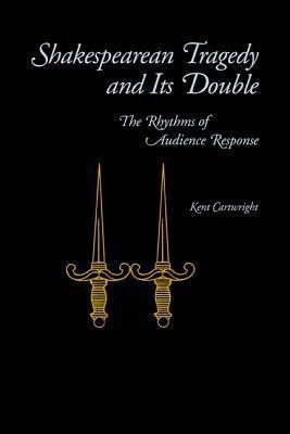 Shakespearean Tragedy and Its Double(English, Paperback, Cartwright Kent)