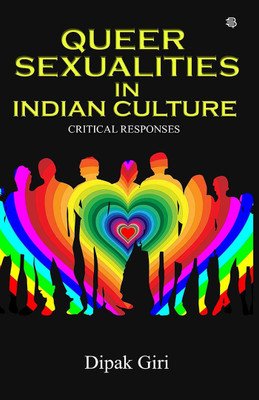 Queer sexualities In Indian Culture(Paperback, Dipak Giri)