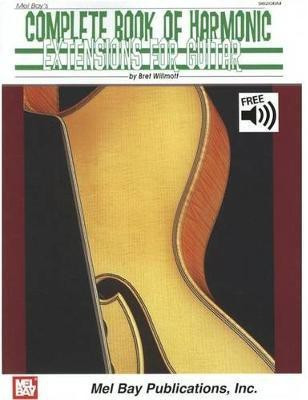 Complete Book Of Harmonic Extensions For Guitar(English, Book, Bret Willmott)