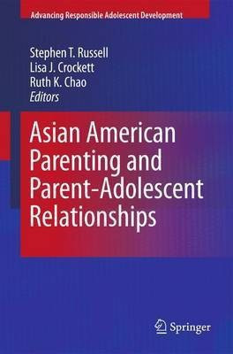 Asian American Parenting and Parent-Adolescent Relationships(English, Hardcover, unknown)