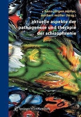 Aktuelle Aspekte der Pathogenese und Therapie der Schizophrenie(German, Paperback, unknown)
