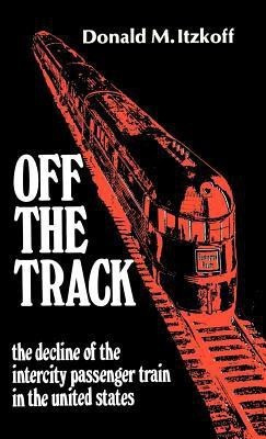 Off the Track(English, Hardcover, Itzkoff Donald M.)