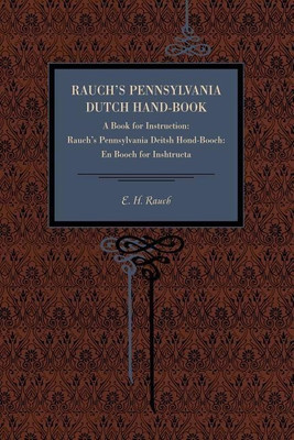 Rauch's Pennsylvania Dutch Hand-Book(English, Paperback, Rauch E. H.)