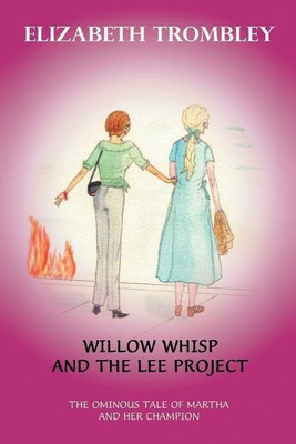 Willow Whisp and the Lee Project(English, Paperback, Trombley Elizabeth)