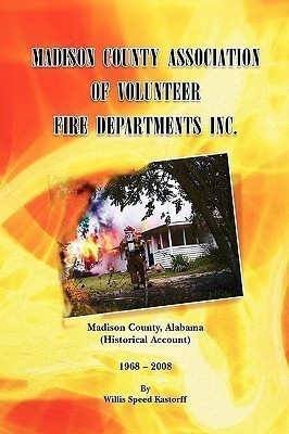 Madison County Association of Volunteer Fire Departments Inc.(English, Paperback, Kastorff Willis Speed)