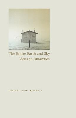 The Entire Earth and Sky(English, Hardcover, Roberts Leslie Carol)