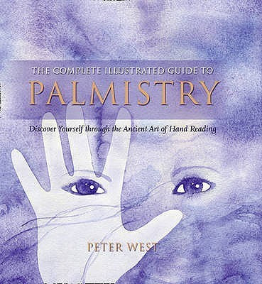 The Complete Illustrated Guide To - Palmistry(English, Paperback, West Peter)