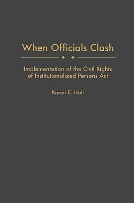 When Officials Clash(English, Hardcover, Holt Karen E.)
