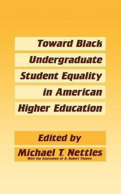 Toward Black Undergraduate Student Equality in American Higher Education(English, Hardcover, Nettles Michael)