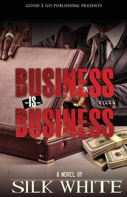 Business is Business(English, Paperback, White Silk)