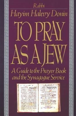 To Pray As A Jew(English, Paperback, Donin Hayim Halevy)