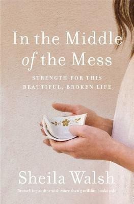 In the Middle of the Mess(English, Paperback, Walsh Sheila)