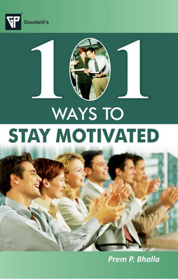 101 Ways to Stay Motivated(English, Paperback, Bhalla Prem P.)