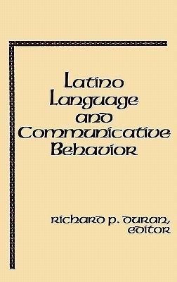 Latino Language and Communicative Behavior(English, Hardcover, Duran Richard P)