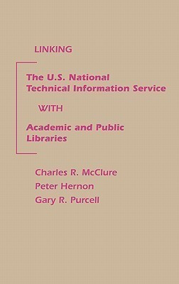 Linking the U.S. National Technical Information Service with Academic and Public Libraries(English, Hardcover, McClure Charles R)