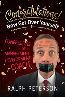 Congratulations! Now Get Over Yourself(English, Paperback, Peterson Ralph)