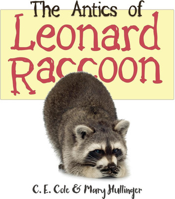 The Antics of Leonard Raccoon(English, Paperback, Cole C E)
