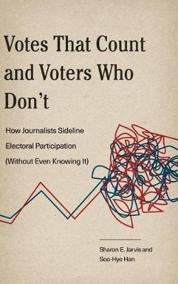 Votes That Count and Voters Who Don't(English, Hardcover, Jarvis Sharon E.)