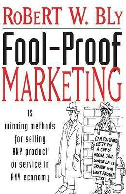 Fool-Proof Marketing(English, Electronic book text, Bly Robert W.)