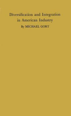 Diversification and Integration in American Industry.(English, Hardcover, unknown)
