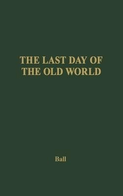 The Last Day of the Old World(English, Hardcover, unknown)