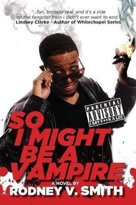 So I Might Be a Vampire(English, Paperback, Smith Rodney V)