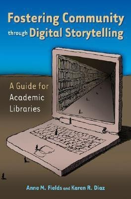 Fostering Community through Digital Storytelling(English, Paperback, Ph.D. Anne M. Fields)