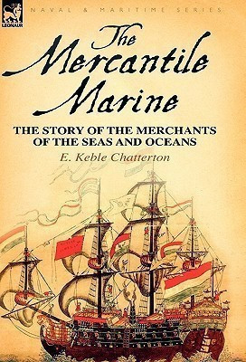 The Mercantile Marine(English, Paperback, Chatterton E Keble)