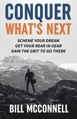 Conquer What's Next(English, Paperback, McConnell Bill)
