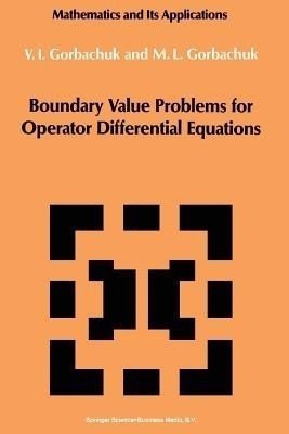 Boundary Value Problems for Operator Differential Equations(English, Paperback, Gorbachuk Myroslav L.)