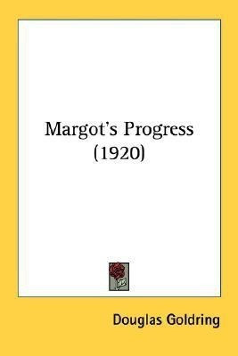 Margot's Progress (1920)(English, Paperback, Goldring Douglas)