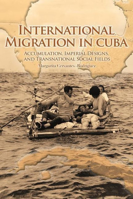 International Migration in Cuba(English, Paperback, Cervantes-Rodriguez Margarita)