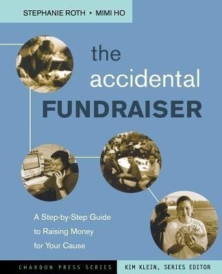 The Accidental Fundraiser(English, Paperback, Roth Stephanie)