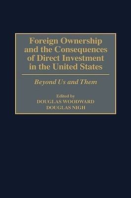 Foreign Ownership and the Consequences of Direct Investment in the United States(English, Hardcover, Nigh Douglas)