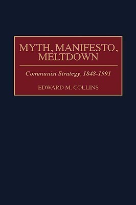 Myth, Manifesto, Meltdown(English, Hardcover, Collins Edward M.)